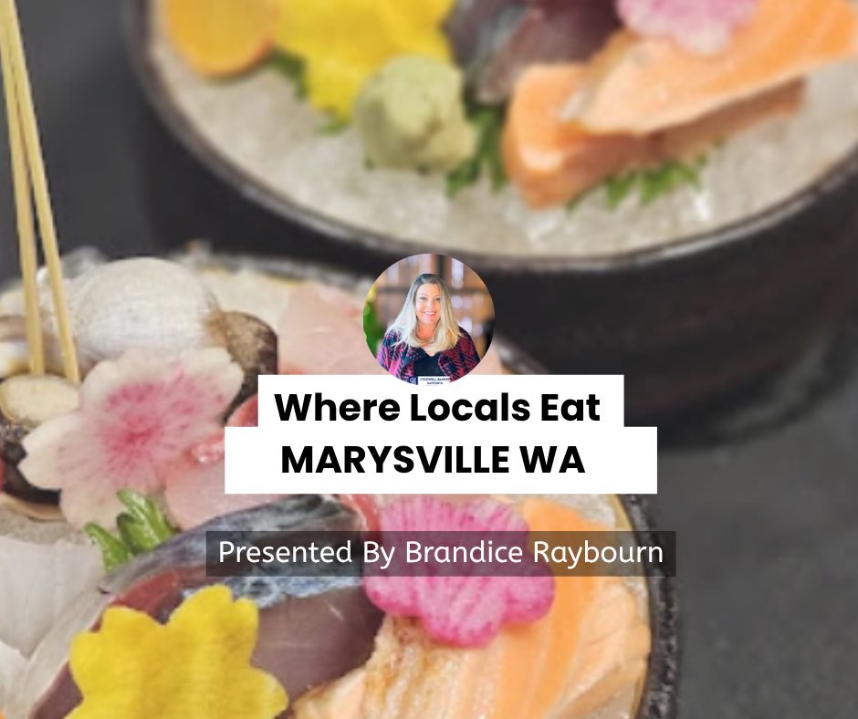 Local restaurant guide in Marysville Washington highlighted by real estate broker Brandice Raybourn favorite places to eat
