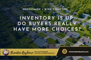 Does increased housing inventory give buyers more choices in Snohomish and King counties?
